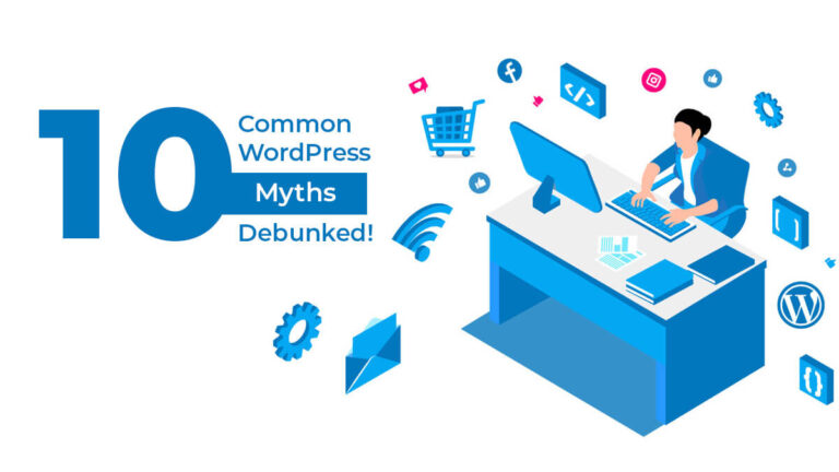 10 Common Wordpress Myths Debunked