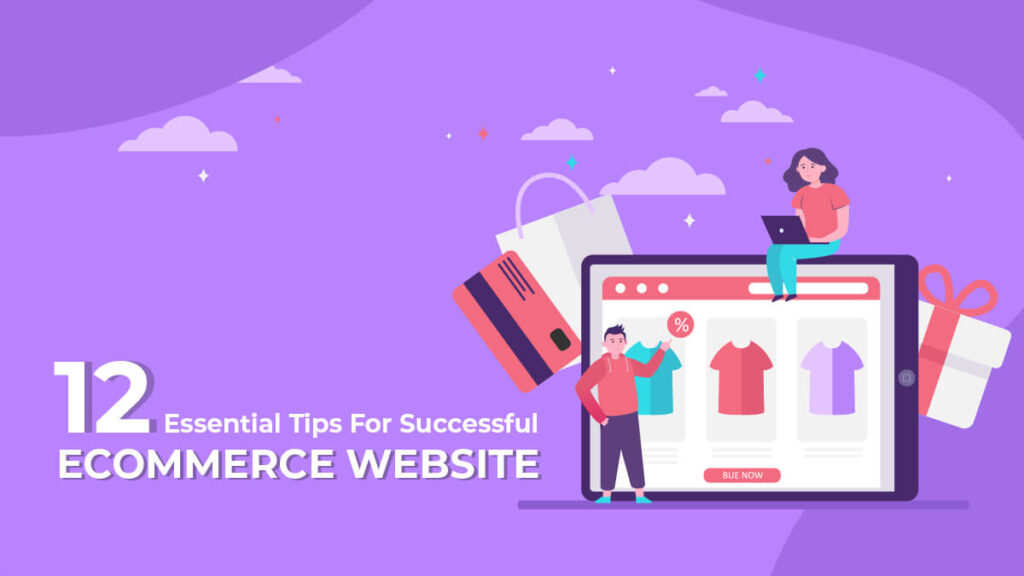 12 Essential Tips For Successful Ecommerce Website