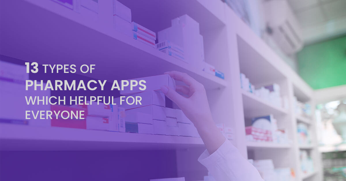 13 Types Of Pharmacy Apps Which Helpful For Everyone