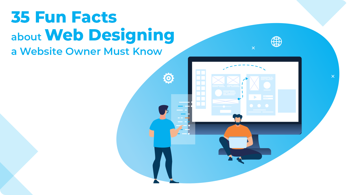 35 Fun Facts about Web Designing a Website Owner Must Know