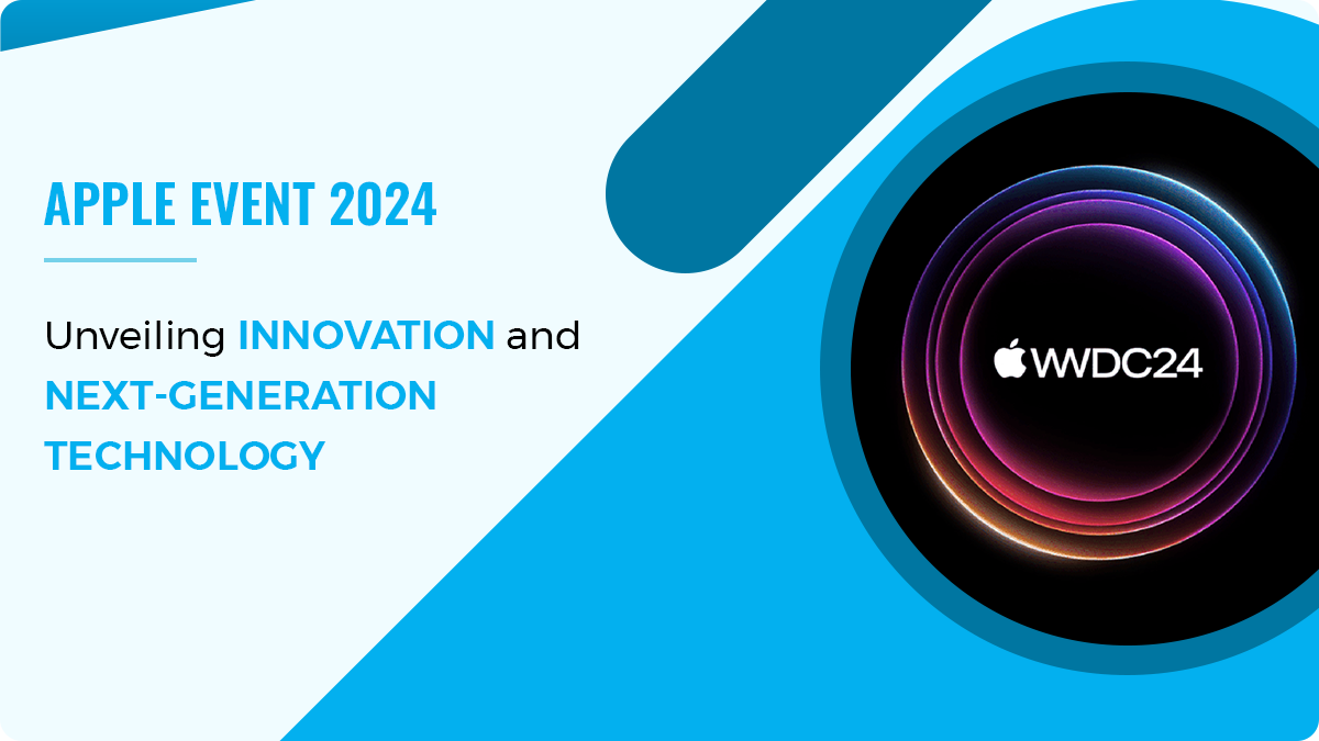 Apple Event 2024: Unveiling Innovation and Next-Generation Technology