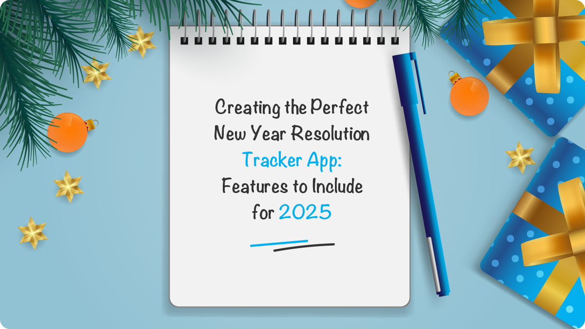 Creating the Perfect New Year Resolution Tracker App: Features to Include for 2025